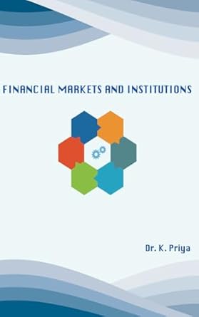 financial markets and institutions 1st edition dr priya k b0dpxjtd9m