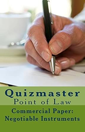 quizmaster point of law review negotiable instruments 1st edition dr eric allen engle ll m 1515076725,