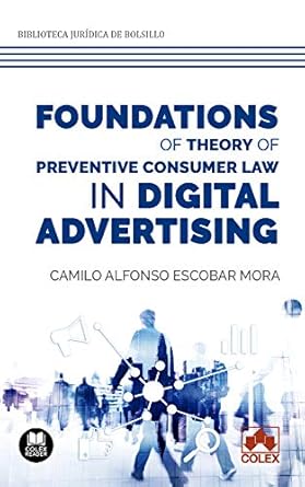 foundations of theory of preventive consumer law in digital advertising 1st edition camilo alonso escobar