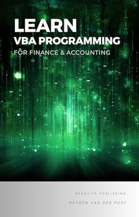 learn vba programming for finance and accounting a concise guide to financial programming with vba 1st