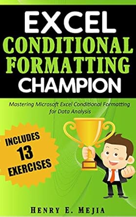 excel conditional formatting champion mastering conditional formatting in excel for a great data analysis 1st