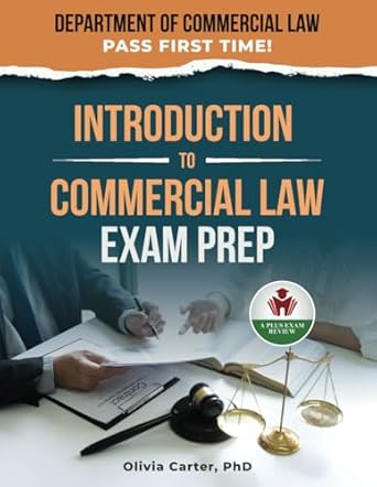 introduction to commercial law exam prep 1st edition olivia carter phd ,olivia carter phd b0f4ptxfct,