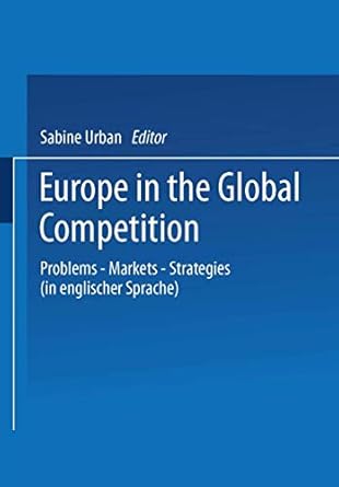 europe in the global competition problems markets strategies 1st edition sabine urban 3409134344,