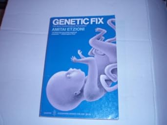 genetic fix the next technological revolution new edition a etzioni 0060904283, 978-0060904289