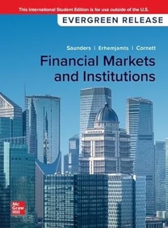 financial markets and institutions 2024 release ise 1st edition anthony saunders 1266825819, 978-1266825811