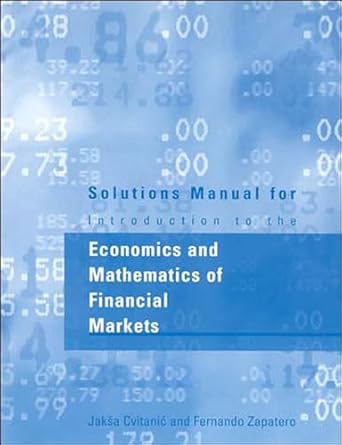 solutions manual for introduction to the economics and mathematics of financial markets 1st edition jaksa