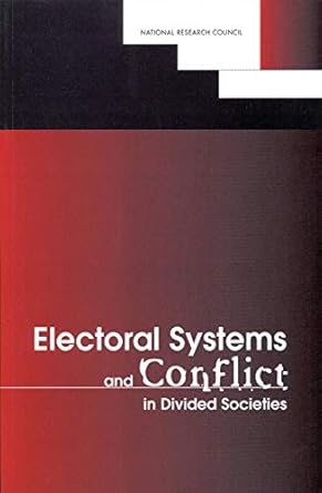 electoral systems and conflict in divided societies 1st edition national research council ,division of