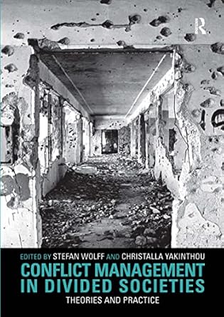 conflict management in divided societies 1st edition stefan wolff ,christalla yakinthou 0415563747,
