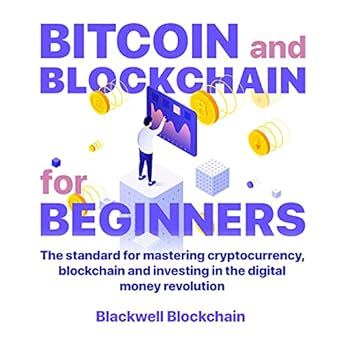 bitcoin and blockchain for beginners the standard for mastering cryptocurrency blockchain and investing in