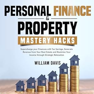 personal finance and property mastery hacks supercharge your finances with tax savings generate revenue from