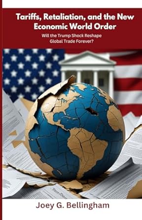 tariffs retaliation and the new economic world order will the trump shock reshape global trade forever 1st