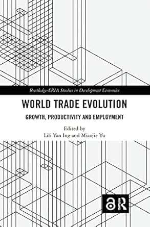 world trade evolution growth productivity and employment 1st edition lili yan ing ,miaojie yu 1138480037,