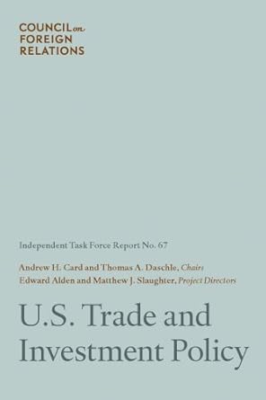u s trade and investment policy 1st edition council on foreign relations b005od6b92
