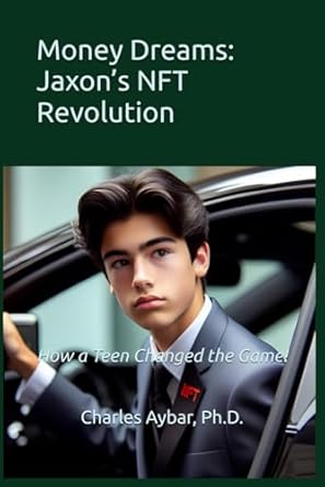 money dreams jaxons nft revolution 1st edition charles aybar b0dnjq6tfm, 979-8300413972