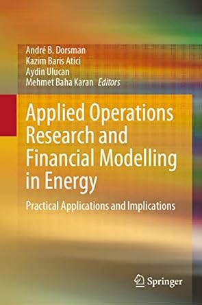 applied operations research and financial modelling in energy practical applications and implications 1st