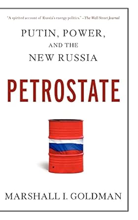 petrostate putin power and the new russia 1st edition marshall i goldman 0195340736, 978-0195340730