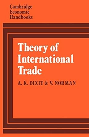 theory of international trade a dual general equilibrium approach 1st edition avinash dixit ,victor norman