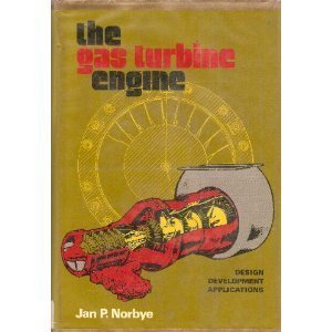the gas turbine engine design development applications 1st edition jan p norbye 0801957532, 978-0801957536