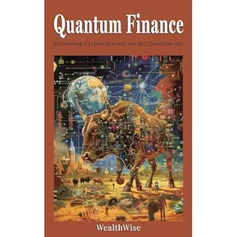 quantum finance redefining cryptocurrency for the quantum age 1st edition wealthwise publications