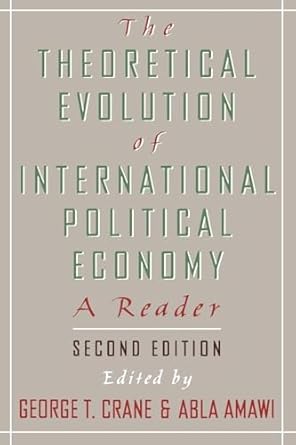 the theoretical evolution of international political economy a reader 1st edition george t crane ,abla amawi