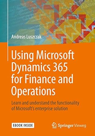 using microsoft dynamics 365 for finance and operations learn and understand the functionality of microsofts