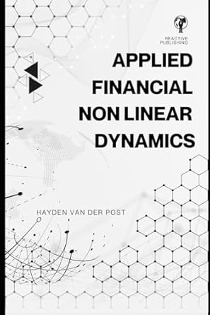 applied financial non linear dynamics and catastrophe theory a practical approach with real world scenarios a