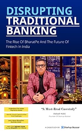disrupting traditional banking the rise of bharatpe and the future of fintech in india a case study in