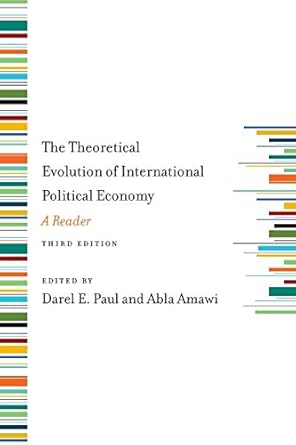 the theoretical evolution of international political economy   a reader 3rd edition abla amawidarel e paul