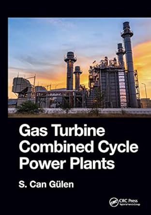 gas turbine combined cycle power plants 1st edition s can gulen 0367199572, 978-0367199579
