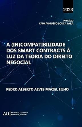 a compatibilidade dos smart contracts a luz da teoria do direito negocial 1st edition agej associacao