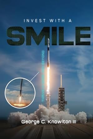 invest with a smile thrive in 2025 and beyond 1st edition george c knowlton iii ,amazon expert publishing