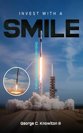 invest with a smile thrive in 2025 and beyond 1st edition george c knowlton iii ,amazon expert publisher