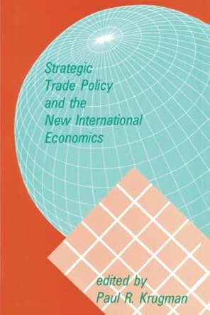 strategic trade policy and the new international economics 1st edition paul krugman 0262610450, 978-0262610452