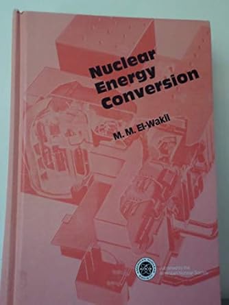 nuclear energy conversion 1st edition mohamed mohamed el wakil 0894480154, 978-0894480157