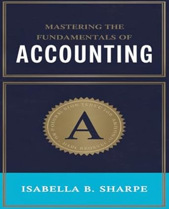 mastering the fundamentals of accounting key techniques for achieving business excellence 1st edition