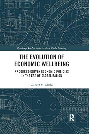 the evolution of economic wellbeing 1st edition zuhayr mikdashi 036766299x, 978-0367662998