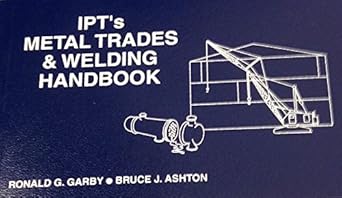 ipts metal trades and welding handbook 1st edition ronald g garby bruce j ashton 0920855199, 978-0920855195