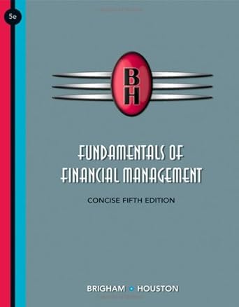 fundamentals of financial management concise fif edition brigham 0324319843, 978-0324319842