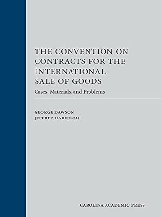 the convention on contracts for the international sale of goods cases materials and problems 1st edition