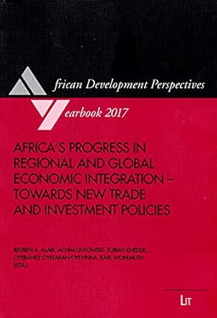 africas progress in regional and global economic integration towards new trade and investment policies 1st