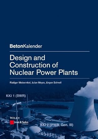 design and construction of nuclear power plants 1st edition rudiger meiswinkel ,julian meyer ,jurgen schnell