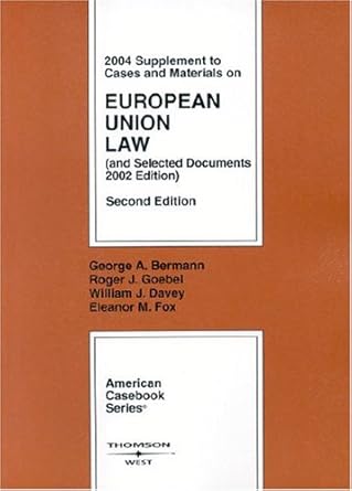 2004 supplement to cases and materials on european union law 2nd edition george a bermann ,roger j goebel