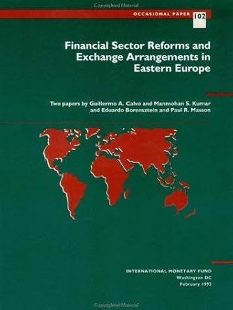 financial sector reforms and exchange arrangements in eastern europe 1st edition guillermo a calvo
