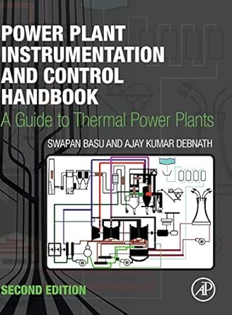 power plant instrumentation and control handbook a guide to thermal power plants 1st edition swapan basu
