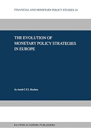 the evolution of monetary policy strategies in europe 1st edition aerdt c f j houben 0792378695,
