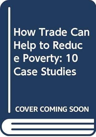 trade and poverty reduction new evidence of impacts in developing countries 1st edition world trade