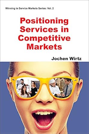 positioning services in competitive markets 1st edition jochen wirtz ,kristian p evans b001hd1pgc