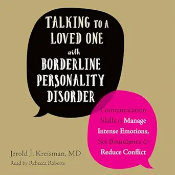 talking to a loved one with borderline personality disorder communication skills to manage intense emotions