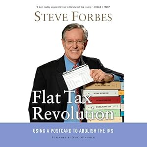 flat tax revolution using a postcard to abolish the irs 1st edition steve forbes ,ben sheedy ,regnery