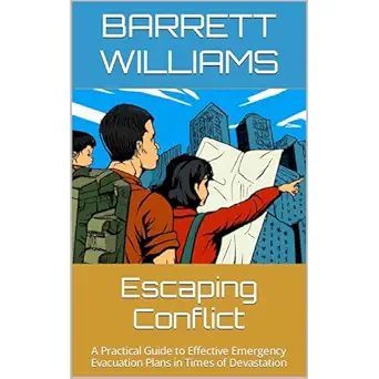 escaping conflict a practical guide to effective emergency evacuation plans in times of devastation 1st